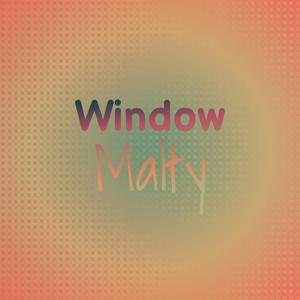 Window Malty