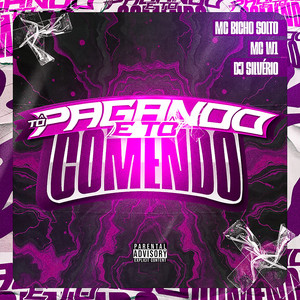 Tô Pagando E Tô Comendo (Explicit)