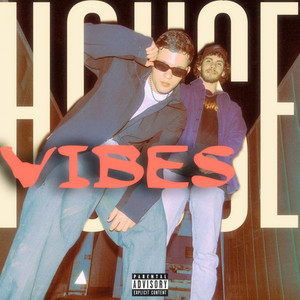 HOUSE VIBES (Explicit)