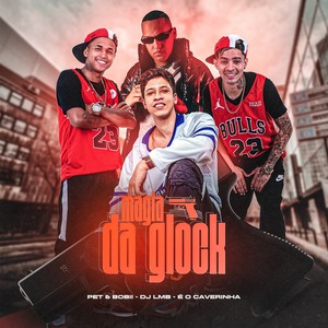 Magia da Glock (Explicit)