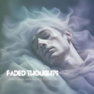 Faded Thoughts (feat. OGDABOSS) [Explicit]