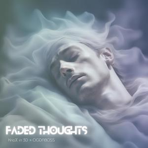 Faded Thoughts (feat. OGDABOSS) (Explicit)