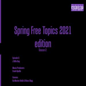 Spring Free Topics 2021 Edition, Season 2, Episode 2, Free Topic: J Dilla Day (feat. Ka Master Ankh & Blacc Skyy) (Explicit)