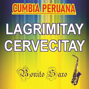 CUMBIA PERUANA Lagrimitay Cervecitay