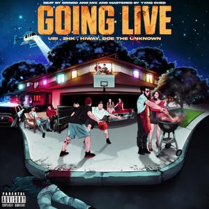 Going Live (feat. Ubi, Hiway & Doe The Unknown) (Explicit)