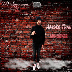 Harder Than Whoever (feat. Trueyy) (Explicit)