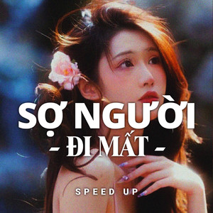 Sợ Người Đi Mất (Speed Up)