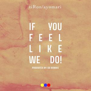 If You Feel Like We Do! (Explicit)