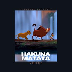 Hakuna Matata (feat. Foster Alan) (Explicit)