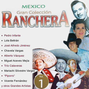 Mexico Gran Colección Ranchera: Mariachi Silvestre Vargas