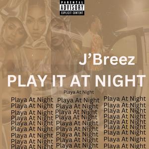 Play It At Night (Explicit)