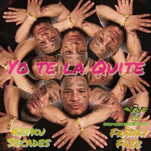 YO TE LA QUITE (feat. Franky Fazz) [Explicit]