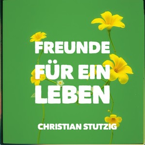 Freunde für ein Leben
