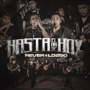 Hasta El Dia De Hoy (feat. Grupo Rever)