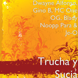 Trucha y Sucia (Explicit)