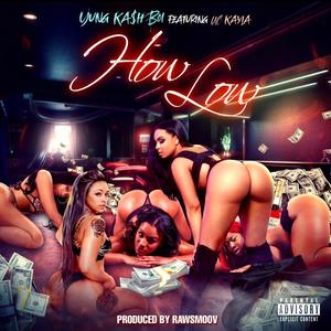 How Low (feat. Uc Kayla) (Explicit)