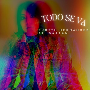 Todo Se Va (feat. Darian) [Explicit]