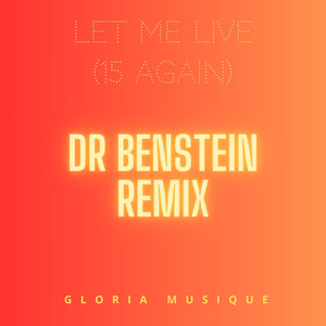 Let Me Live (15 Again) (Dr Benstein Remix)