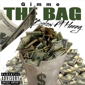 Gimme The Bag(feat. Heezy) (Explicit)