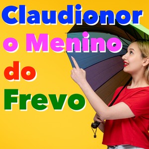 Claudionor o Menino do Frevo