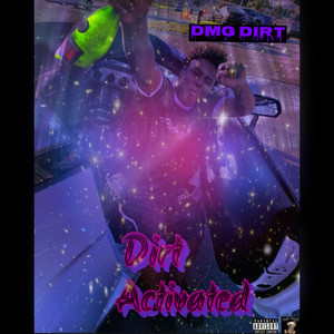 Dirt Activated (Explicit)