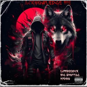 Acknowledge Me (feat. Hydro & Big Shotta G) (Explicit)