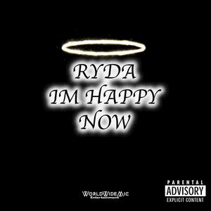 Ryda Im Happy Now (Explicit)