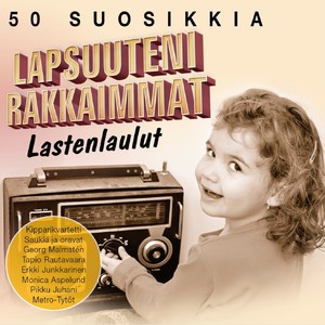 50 suosikkia - Lapsuuteni rakkaimmat lastenlaulut