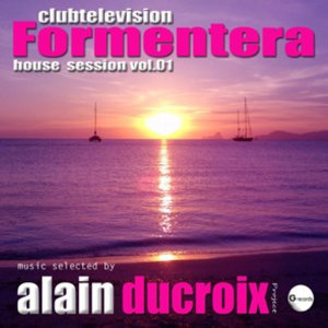 Clubtelevision Formentera House Session, Vol. 1