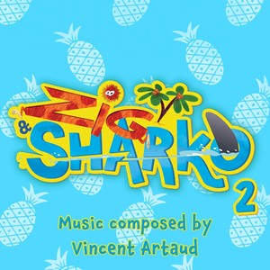 Zig & Sharko 2 (Original Series Soundtrack) (鲨鱼哥 动画片原声带)