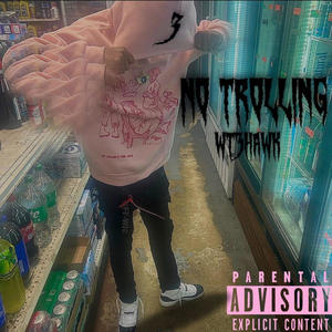 No Trolling (feat. Luuhjay1k) [Explicit]