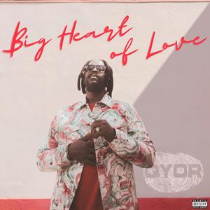 Big Heart of Love (Explicit)