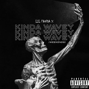 Kinda Wavey (Weekends) [Explicit]