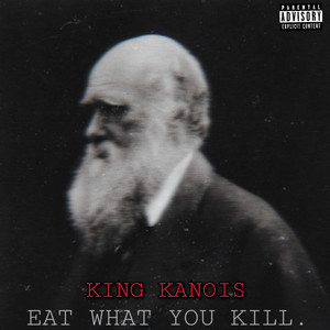 Eat What You Kill. (Explicit)