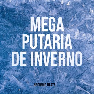 Mega Putaria de Inverno (Explicit)