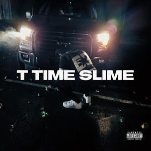 T Time Slime (feat. Natedawg & Jaelew) (Explicit)