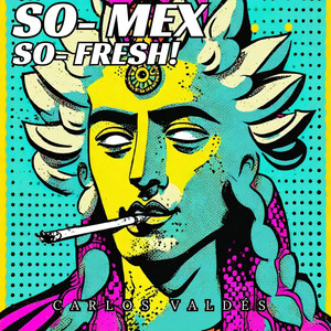 SO MEX - SO FRESH