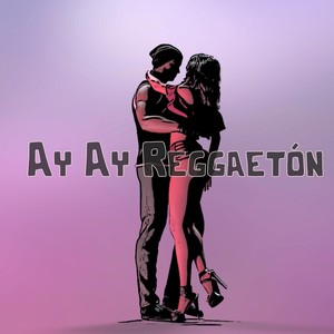 Ay Ay Reggaetón