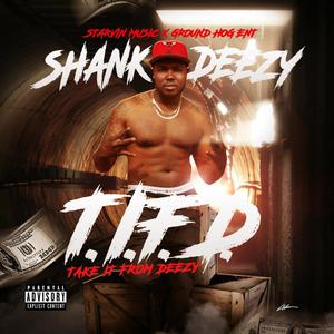 Shank Deezy T.I.F.D (Explicit)