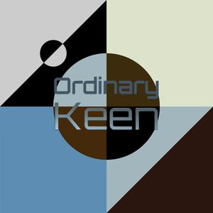 Ordinary Keen