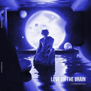 LOVE ON THE BRAIN (HYPERTECHNO|Explicit)