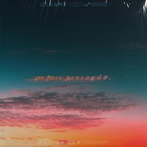 me paso pensando