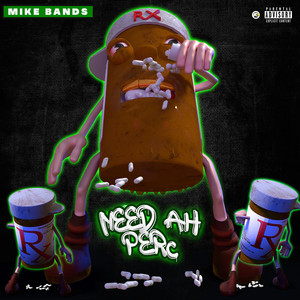 Need Ah Perc (Explicit)