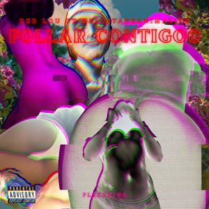 f0llar contigo0 (feat. galletadeanimalito) [Explicit]