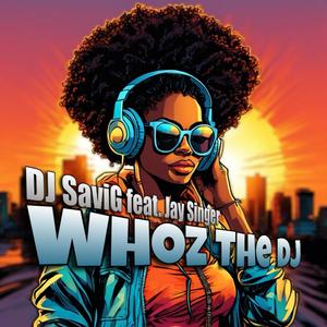 Whoz The DJ (feat. Jay Singer)