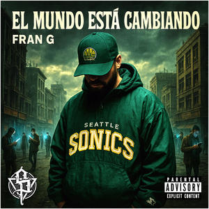 Fran G - El mundo está cambiando (Explicit)