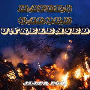 Haters Galore Unreleased (Explicit)