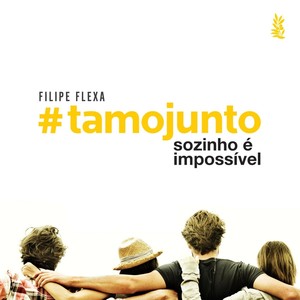 #Tamojunto Sozinho É Impossível