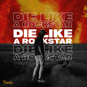 Die Like a Rockstar (Explicit)