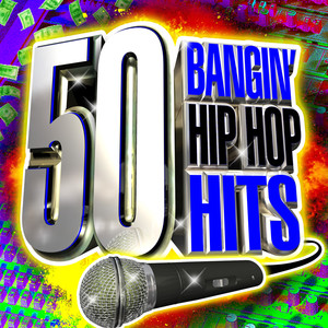 50 Top Bangin' Hip Hop Hits